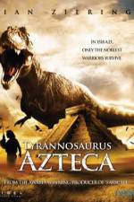 Watch Tyrannosaurus Azteca Zmovie