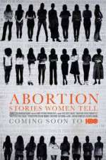 Watch Abortion: Stories Women Tell Zmovie