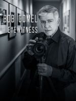 Watch Bob Gomel: Eyewitness Zmovie