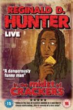 Watch Reginald D Hunter Live In the Midst of Crackers Zmovie