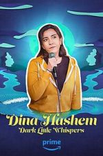 Watch Dina Hashem: Dark Little Whispers Zmovie