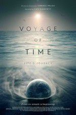 Watch Voyage of Time: Life\'s Journey Zmovie