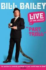 Watch Bill Bailey: Part Troll Zmovie