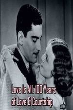 Watch Love Is All: 100 Years of Love & Courtship Zmovie