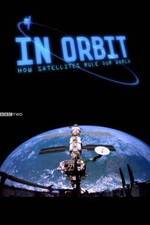 Watch In Orbit: How Satellites Rule Our World Zmovie