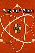 Watch A Is for Atom Zmovie