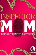 Watch Inspector Mom: Kidnapped in Ten Easy Steps Zmovie