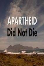 Watch Apartheid Did Not Die Zmovie