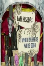 Watch Ian Hislop: When Bankers Were Good Zmovie