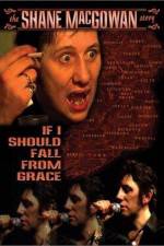 Watch If I Should Fall from Grace The Shane MacGowan Story Zmovie