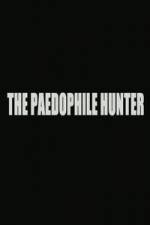 Watch The Paedophile Hunter Zmovie