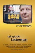 Watch Dying to Do Letterman Zmovie