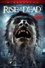 Watch Rise of the Dead Zmovie