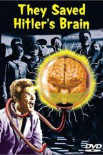 Watch They Saved Hitlers Brain Zmovie