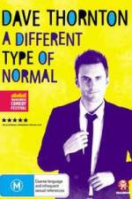 Watch Dave Thornton A Different Type of Normal Zmovie