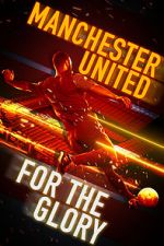 Watch Manchester United: For the Glory Zmovie
