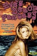 Watch Eve's Beach Fantasy Zmovie