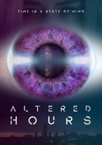 Watch Altered Hours Zmovie