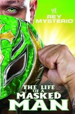 Watch WWE: Rey Mysterio - The Life of a Masked Man Zmovie