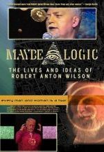 Watch Maybe Logic: The Lives and Ideas of Robert Anton Wilson Zmovie