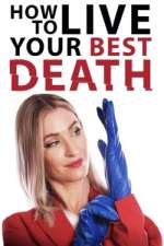 Watch How to Live Your Best Death Zmovie