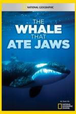 Watch National Geographic The Whale That Ate Jaws Zmovie