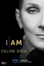 Watch I Am: Celine Dion Zmovie