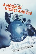 Watch A Moon of Nickel and Ice Zmovie