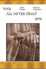 Watch Why I'll Never Trust You Zmovie