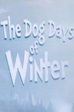 Watch The Dog Days of Winter Zmovie