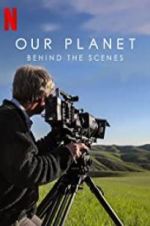 Watch Our Planet: Behind the Scenes Zmovie