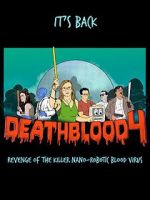 Watch Death Blood 4: Revenge of the Killer Nano-Robotic Blood Virus Zmovie