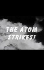 Watch The Atom Strikes! Zmovie