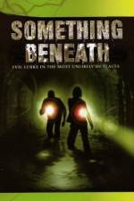 Watch Something Beneath Zmovie