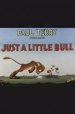 Watch Just a Little Bull Zmovie