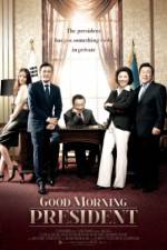 Watch Good Morning President Zmovie