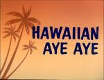 Watch Hawaiian Aye Aye Zmovie
