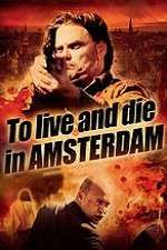 Watch To Live and Die in Amsterdam Zmovie