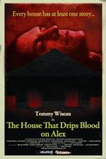 Watch The House That Drips Blood on Alex Zmovie