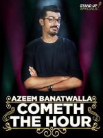 Watch Azeem Banatwalla: Cometh the Hour Zmovie