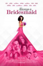 Watch Always a Bridesmaid Zmovie