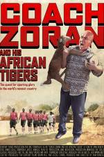 Watch Coach Zoran and His African Tigers Zmovie