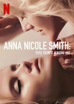 Watch Anna Nicole Smith: You Don\'t Know Me Zmovie