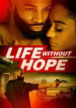 Watch Life Without Hope Zmovie