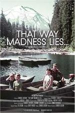 Watch That Way Madness Lies... Zmovie