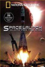 Watch National Geographic Special Space Launch - Along For the Ride Zmovie