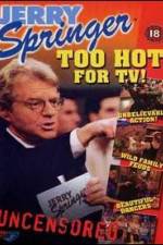 Watch Jerry Springer Too Hot for TV Zmovie