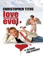 Watch Christopher Titus: Love Is Evol Zmovie
