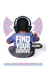 Watch Find Your Groove Zmovie