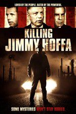 Watch Killing Jimmy Hoffa Zmovie